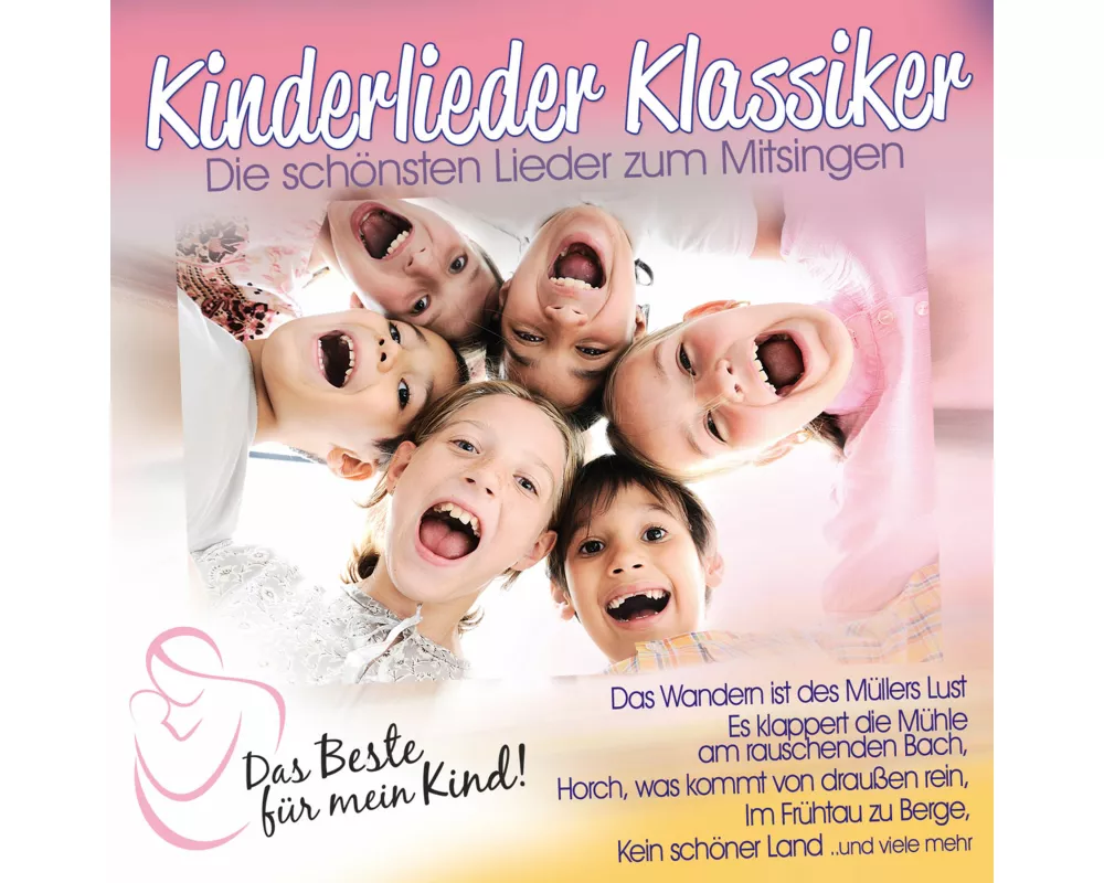 Kinderlieder-Klassiker: Das Beste für mein Kind