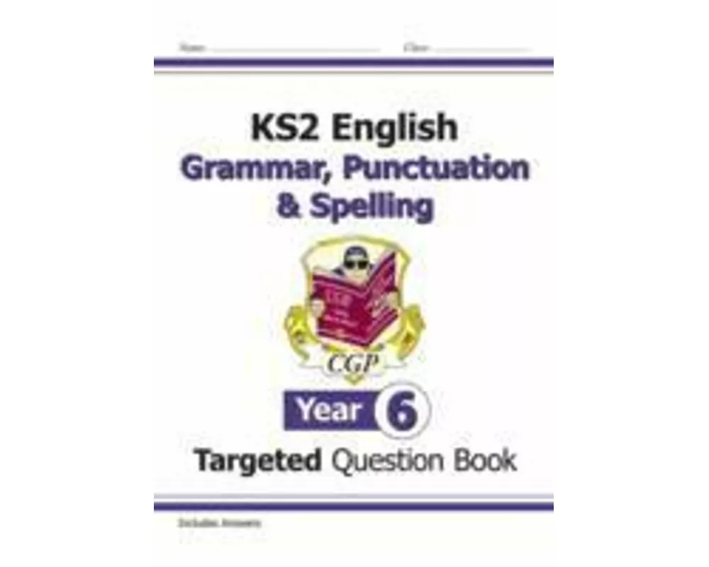 KS2 English Year 6 Grammar, Punctuation & Spelling Targeted Question Book (with Answers)