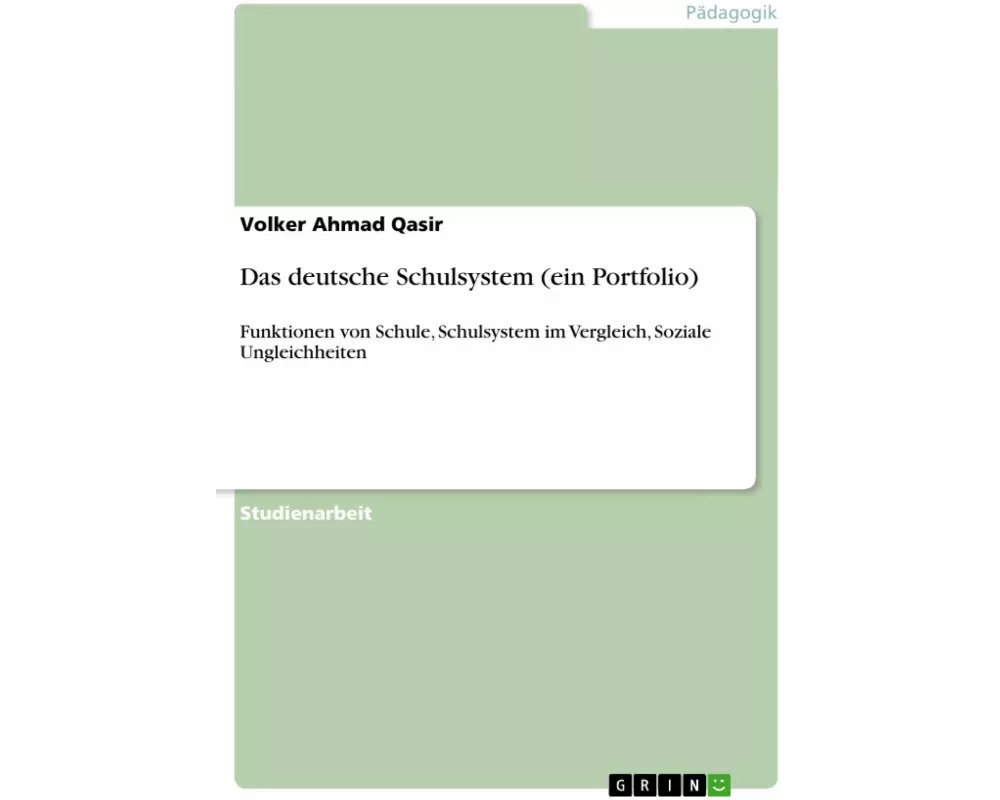 Portfolio über das deutsche Schulsystem. Funktionen von Schule, Schulsystem im Vergleich und soziale Ungleichheiten