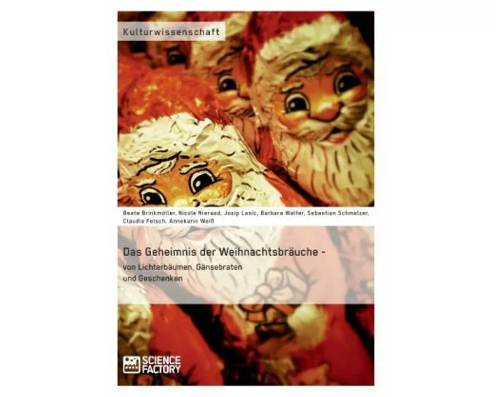 Das Geheimnis der Weihnachtsbräuche - von Lichterbäumen, Gänsebraten und Geschenken