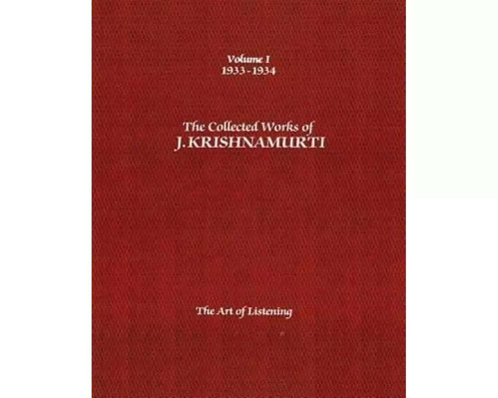 The Collected Works of J.Krishnamurti - Volume I 1933-1934