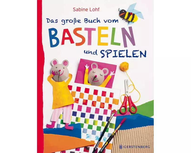 Das große Buch vom Basteln und Spielen
