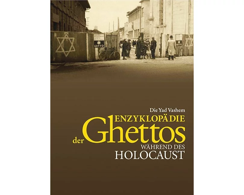Die Yad Vashem Enzyklopädie der Ghettos während des Holocaust