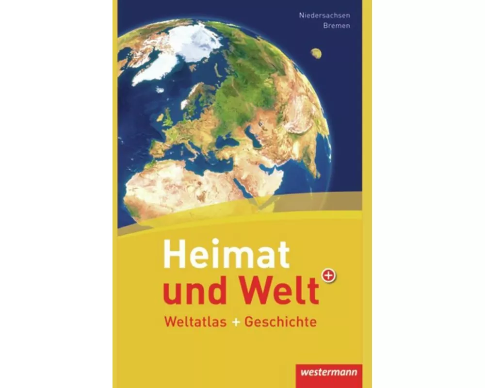 Heimat und Welt Weltatlas + Geschichte