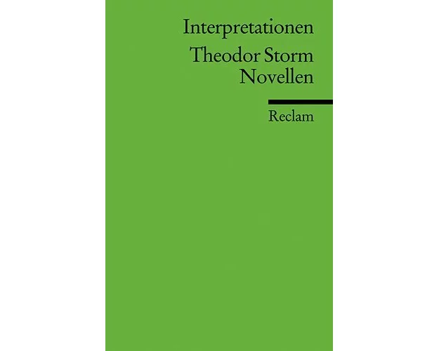 Interpretationen: Theodor Storm. Novellen
