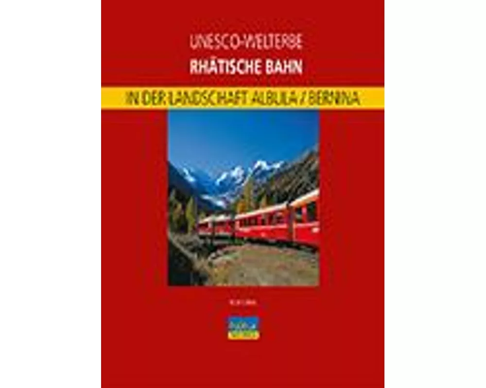 Unesco-Welterbe Rhätische Bahn