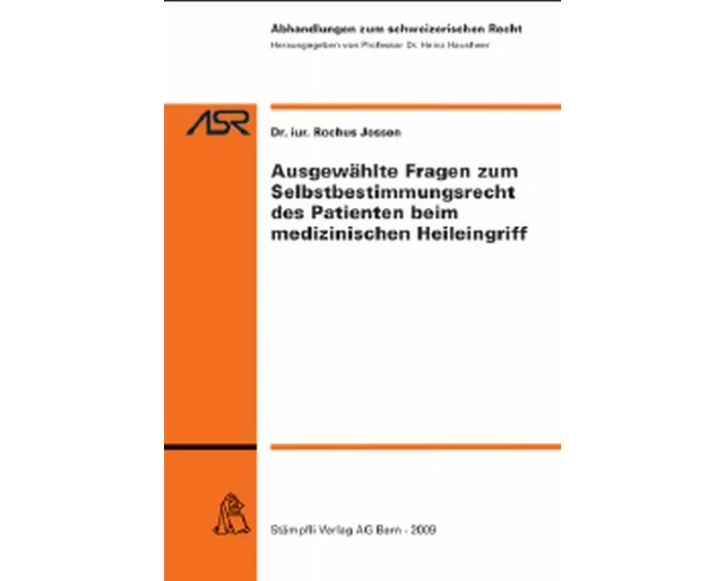 Ausgewählte Fragen zum Selbstbestimmungsrecht des Patienten beim medizinischen Heileingriff