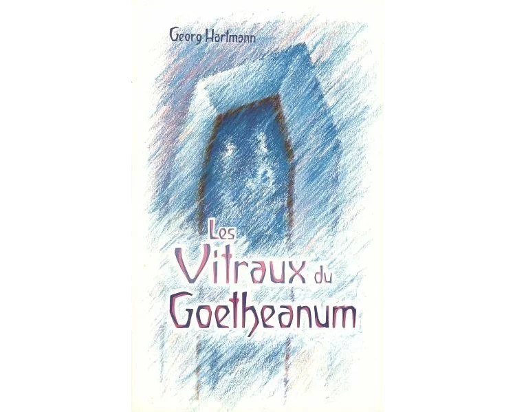 Les Vitraux du Goetheanum