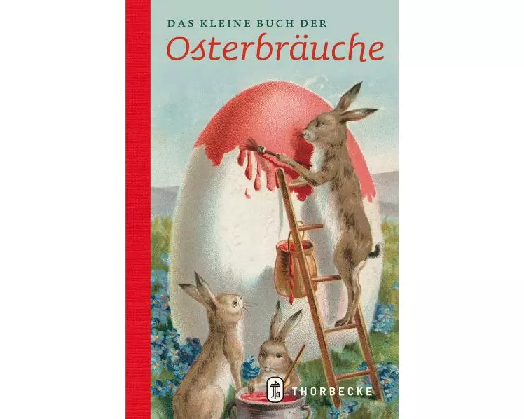 Das kleine Buch der Osterbräuche
