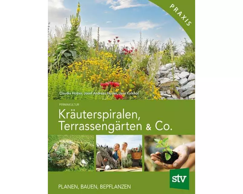 Kräuterspiralen, Terrassengärten & Co