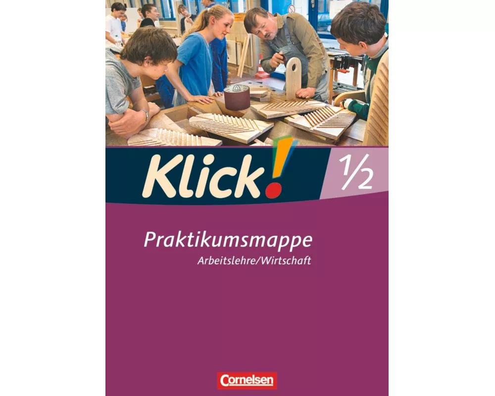 Klick! Arbeitslehre/Wirtschaft, Alle Bundesländer, Band 1 und 2, Praktikumsmappe