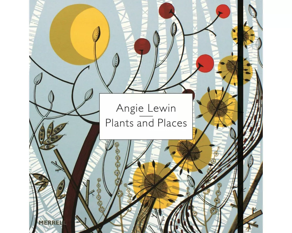 Angie Lewin: Plants and Places