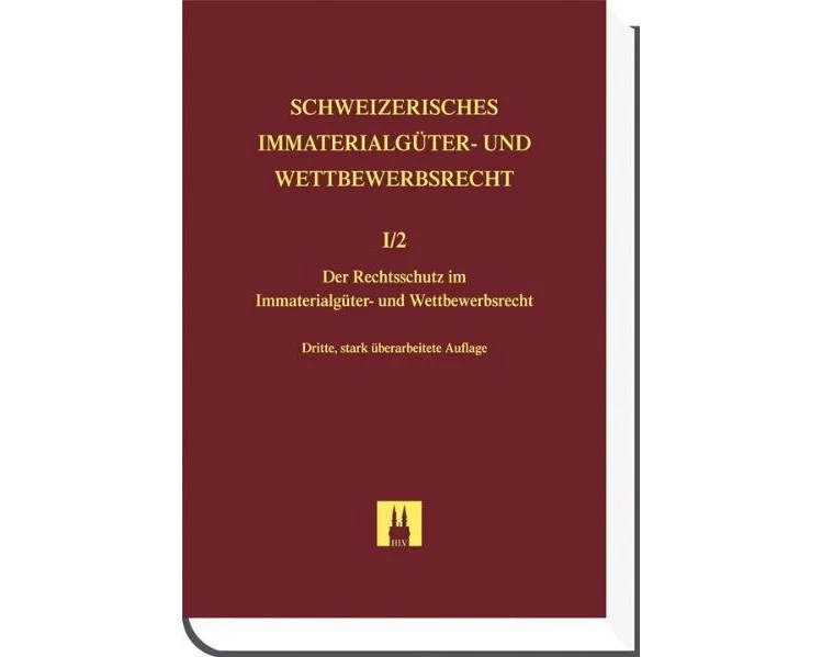 Der Rechtsschutz im Immaterialgüter- und Wettbewerbsrecht