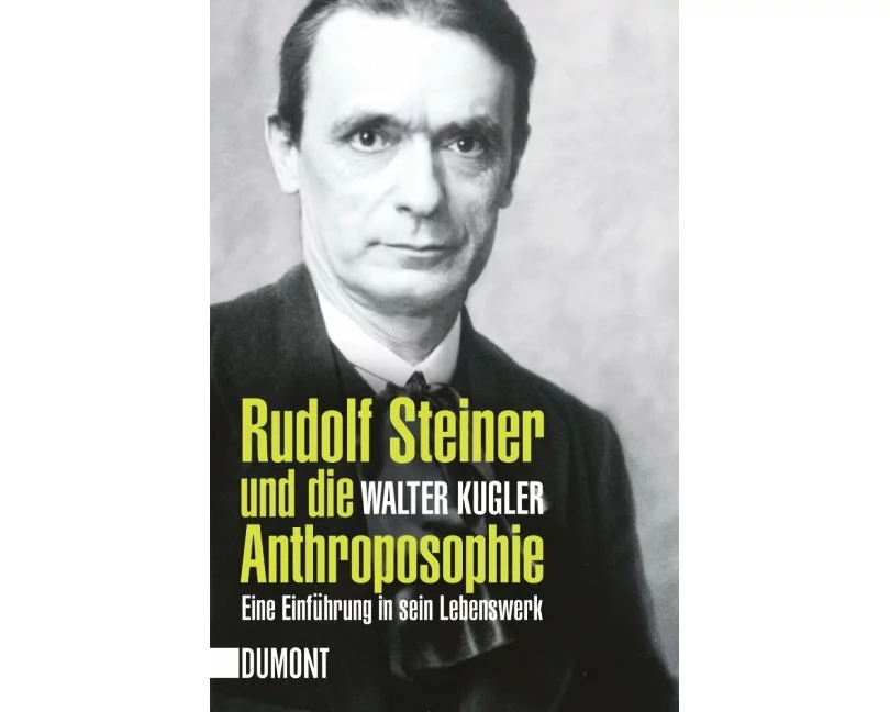Rudolf Steiner und die Anthroposophie