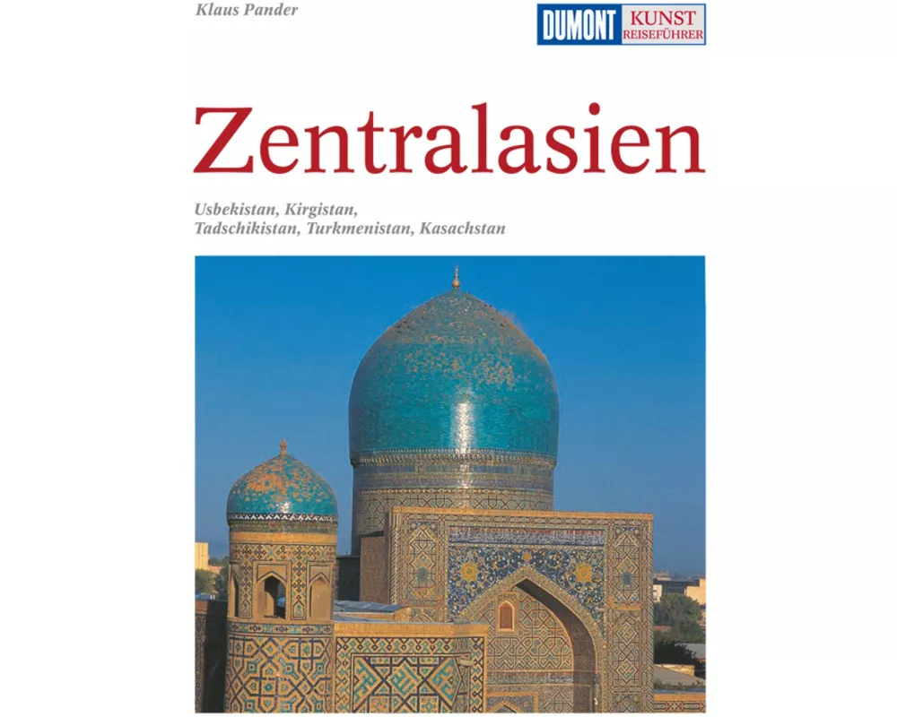 DuMont Kunst-Reiseführer Zentralasien