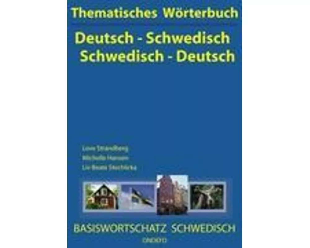 Thematisches Wörterbuch Deutsch - Schwedisch / Schwedisch - Deutsch