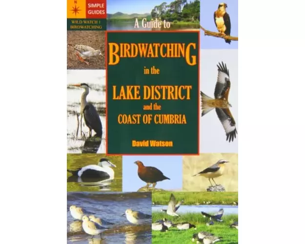 A Guide to Birdwatching in the Lake District and the Coast of Cumbria