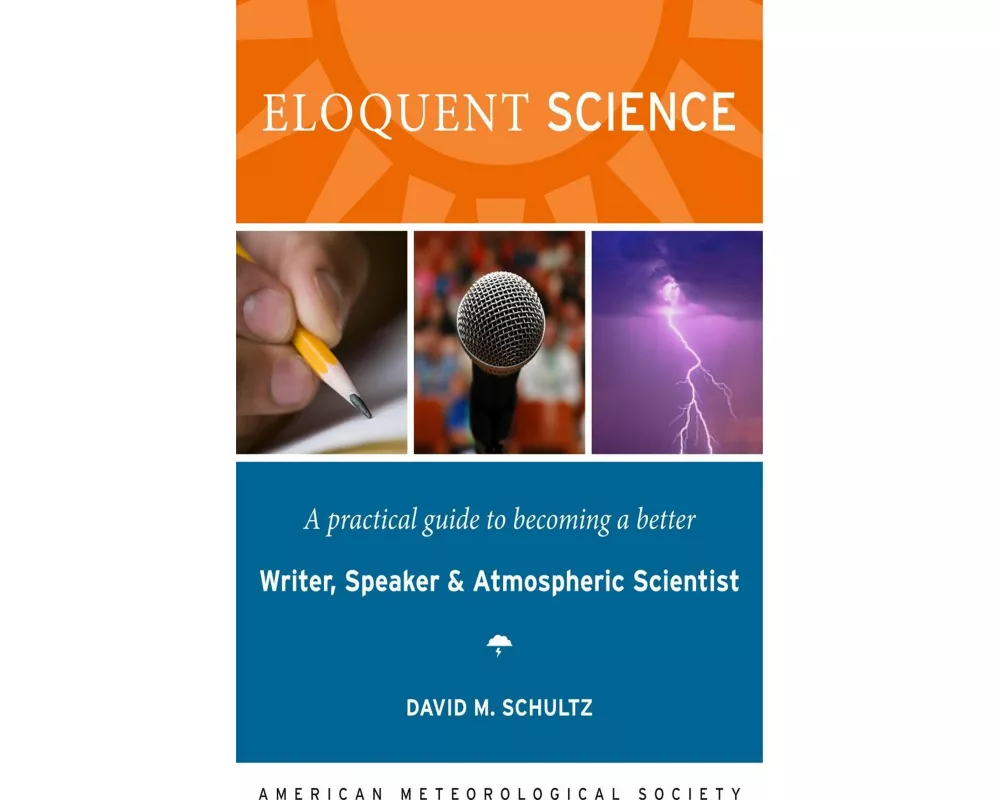 Eloquent Science – A Practical Guide to Becoming a Better Writer, Speaker and Scientist