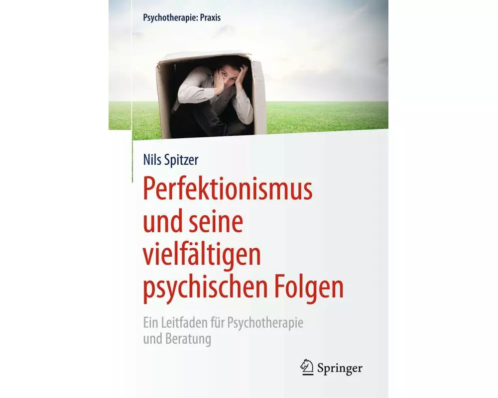 Perfektionismus und seine vielfältigen psychischen Folgen
