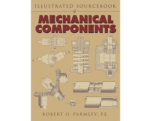 Illustrated Sourcebook of Mechanical Components