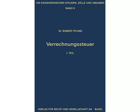 Die eidgenössische Verrechnungssteuer 01. Einleitung und Erläuterungen zu Art. 1 bis 20 des Gesetzes