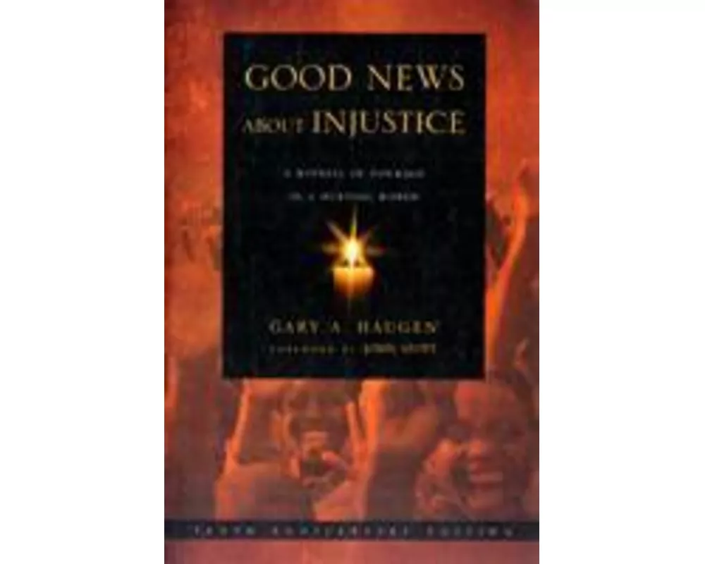 Good News About Injustice: 10th anniversary edition