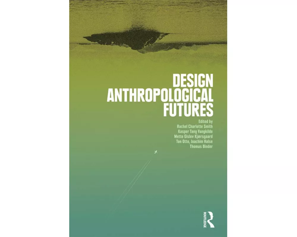 Design Anthropological Futures