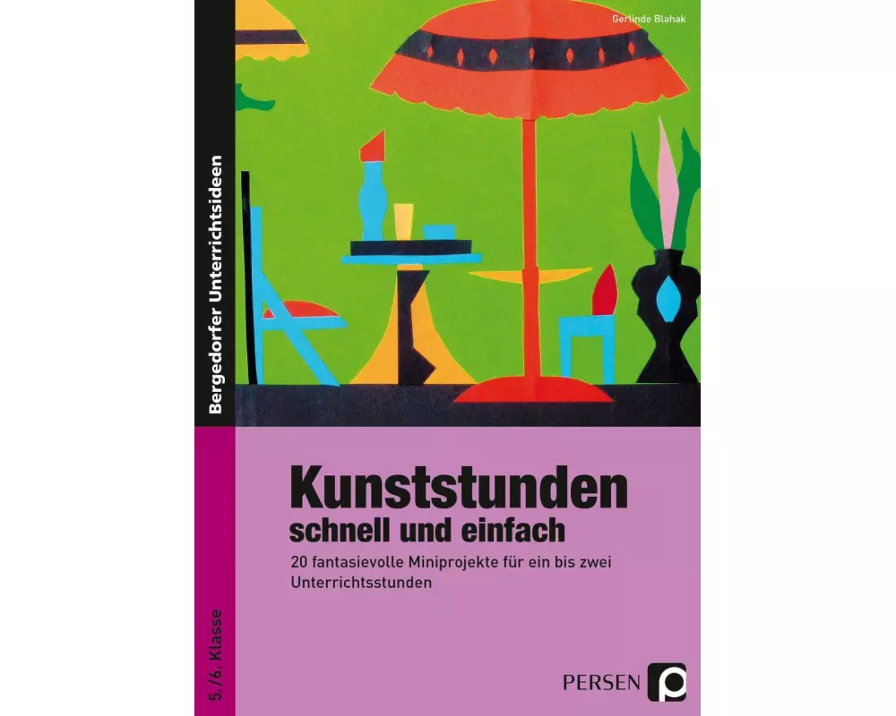 Kunststunden schnell und einfach - 5./6. Klasse