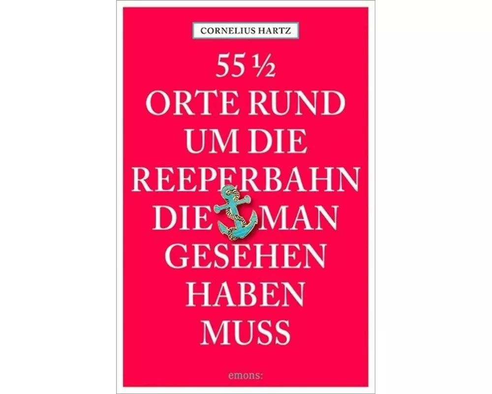 55 1/2 Orte rund um die Reeperbahn, die man gesehen haben muss