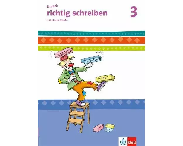 Einfach richtig schreiben. Arbeitsheft Vereinfachte Ausgangsschrift 3. Schuljahr mit Clown Charlie
