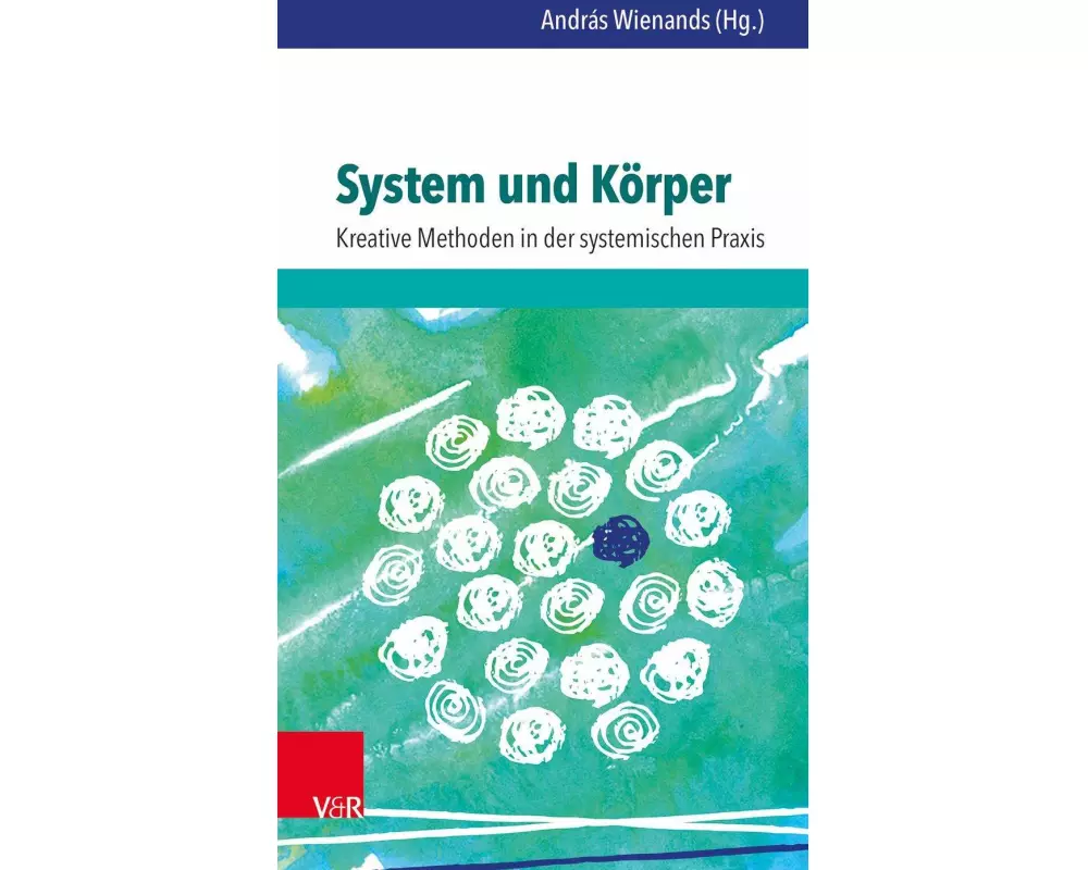 System und Körper: Kreative Methoden in der systemischen Praxis