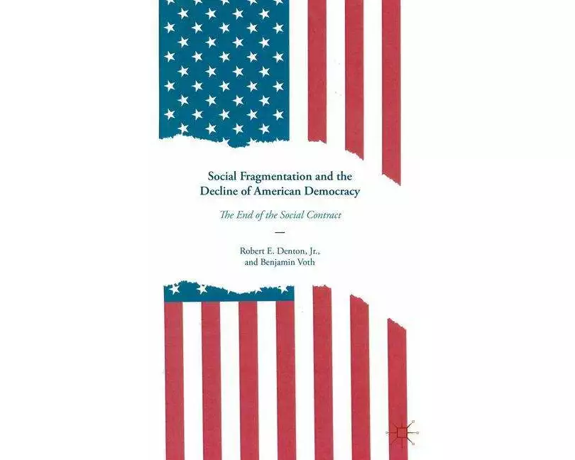 Social Fragmentation and the Decline of American Democracy