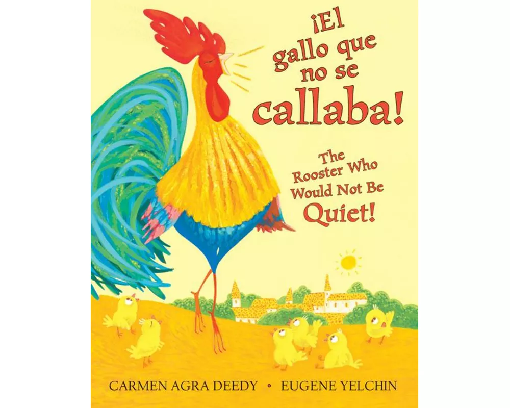 !El gallo que no se callaba! / The Rooster Who Would Not Be Quiet! (Scholastic Bilingual)