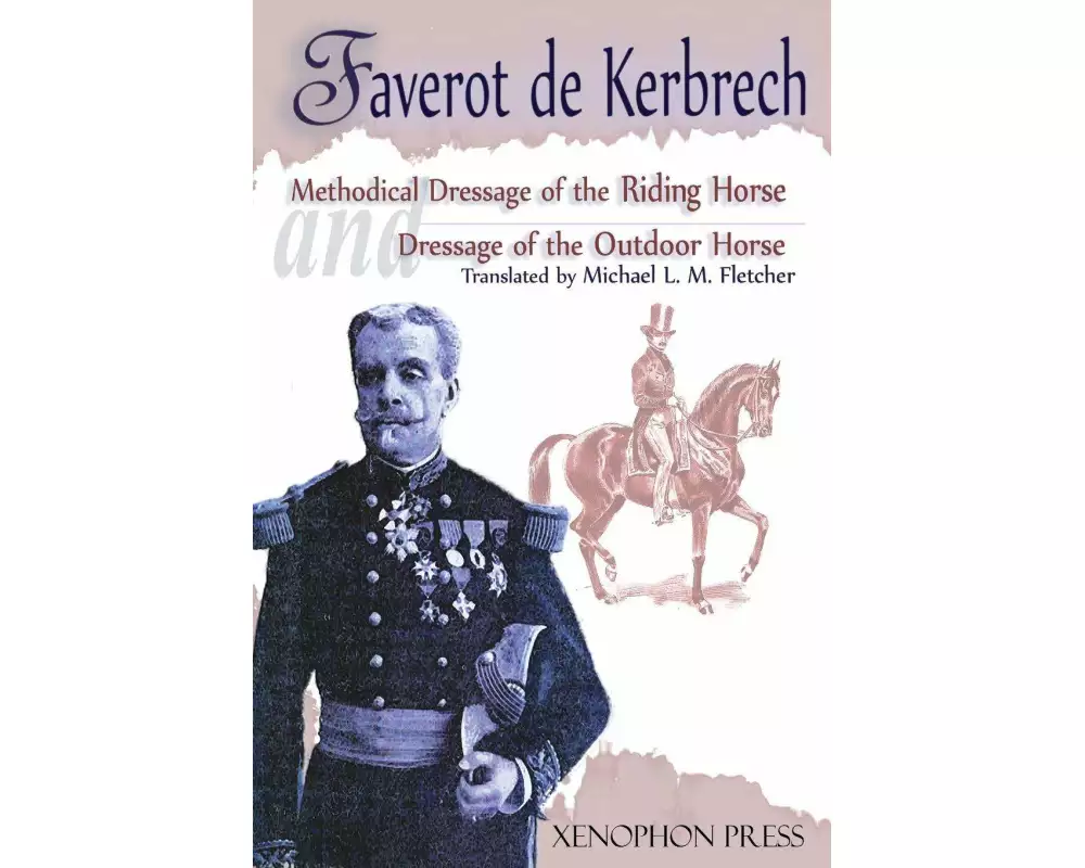 Methodical Dressage of the Riding Horse according to the last teachings of Francois Baucher and Dressage of the Outdoor Horse
