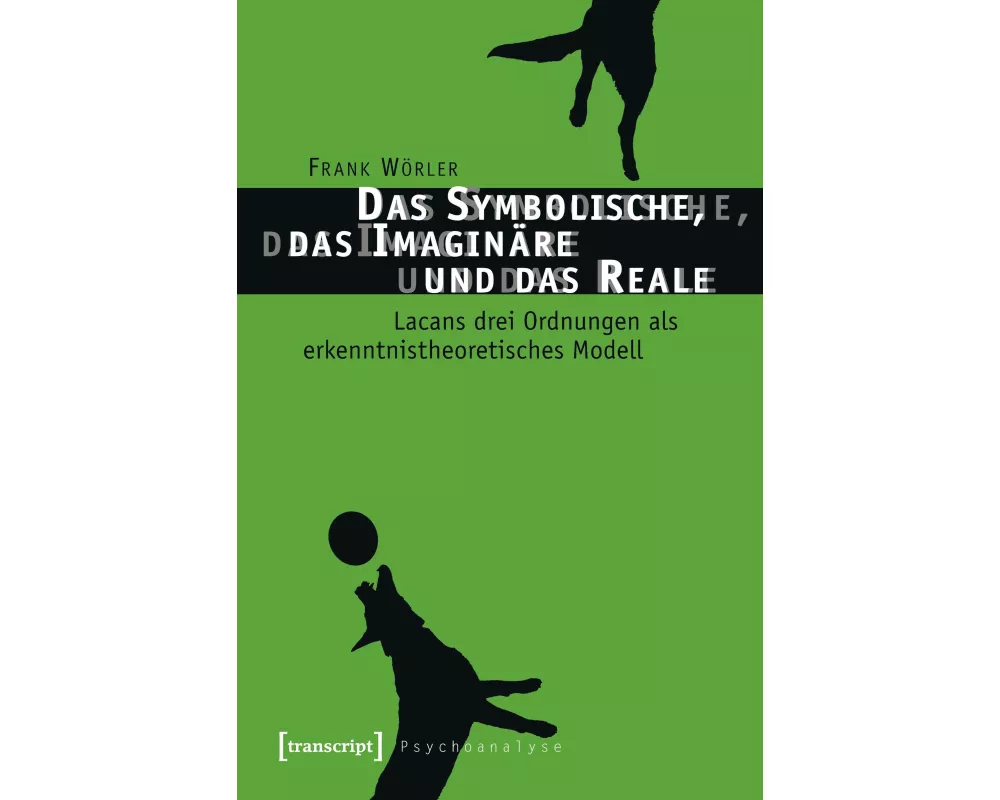 Das Symbolische, das Imaginäre und das Reale