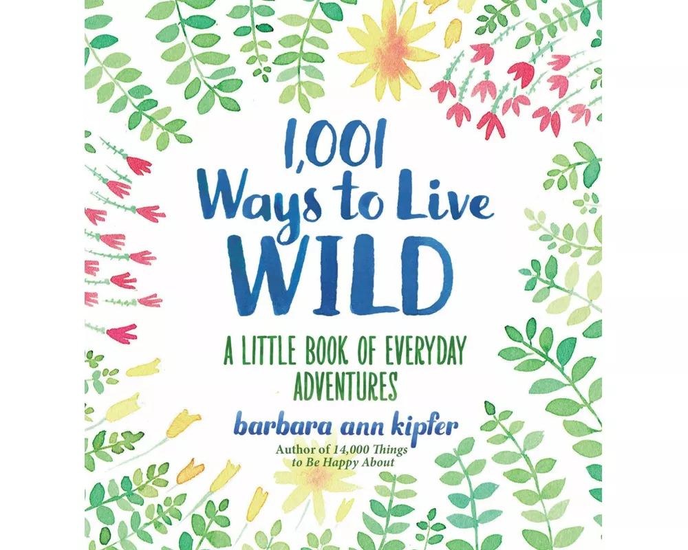 1,001 Ways to Live Wild