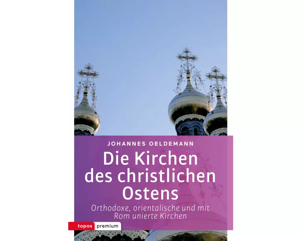 Die Kirchen des christlichen Ostens