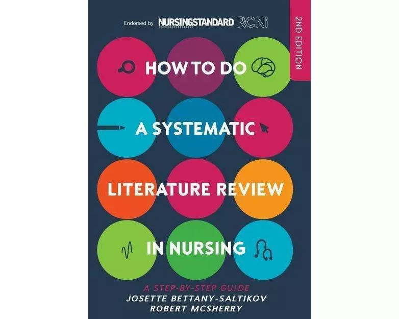 How to do a Systematic Literature Review in Nursing: A step-by-step guide