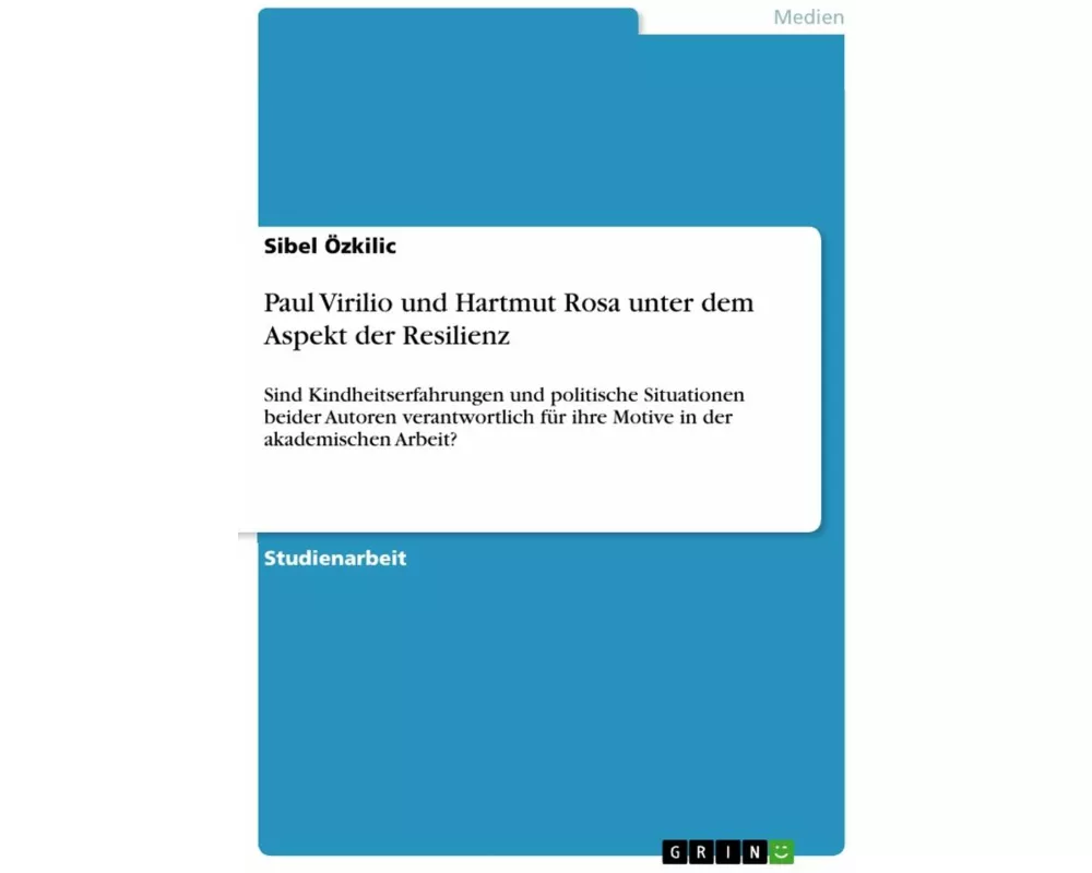 Paul Virilio und Hartmut Rosa unter dem Aspekt der Resilienz