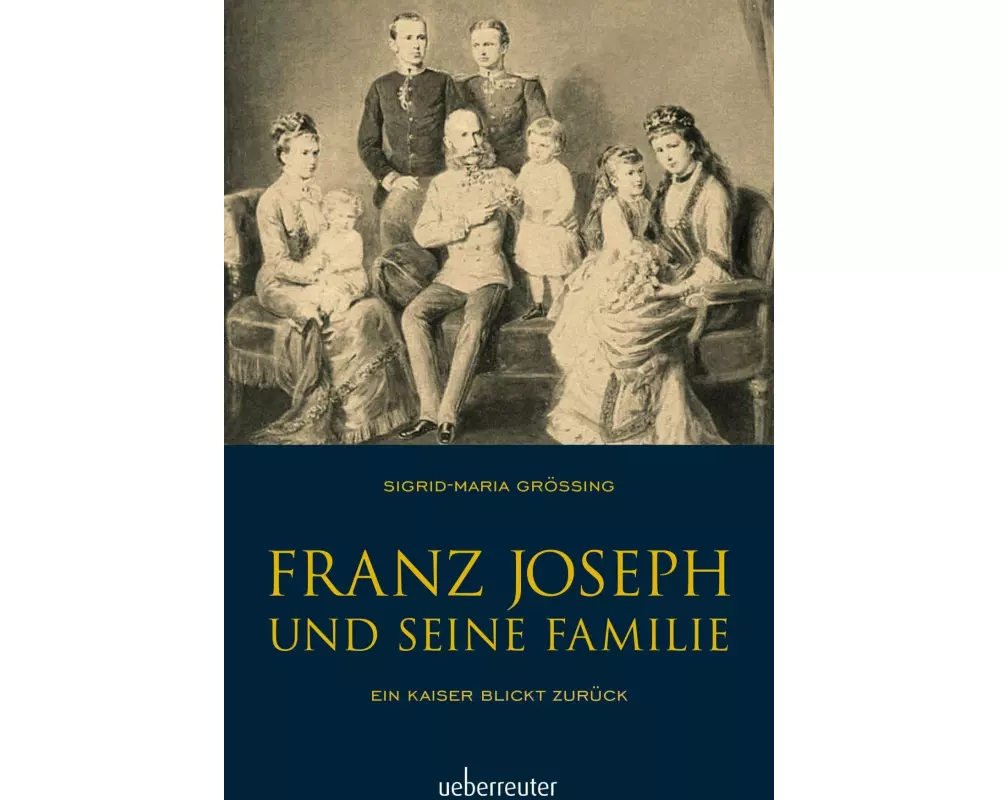 Franz Joseph und seine Familie