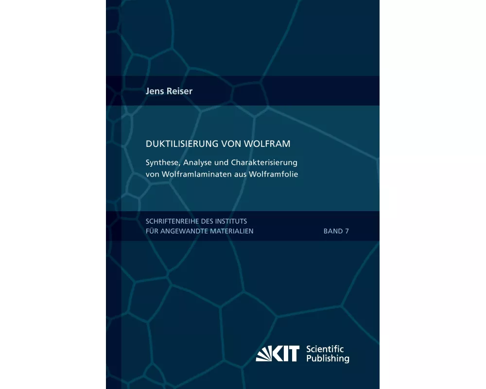 Duktilisierung von Wolfram : Synthese, Analyse und Charakterisierung von Wolframlaminaten aus Wolframfolie