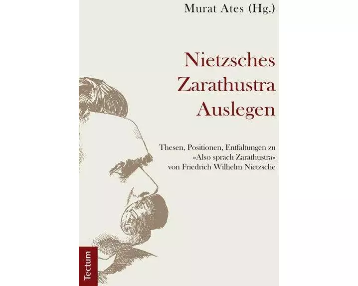 Nietzsches Zarathustra Auslegen