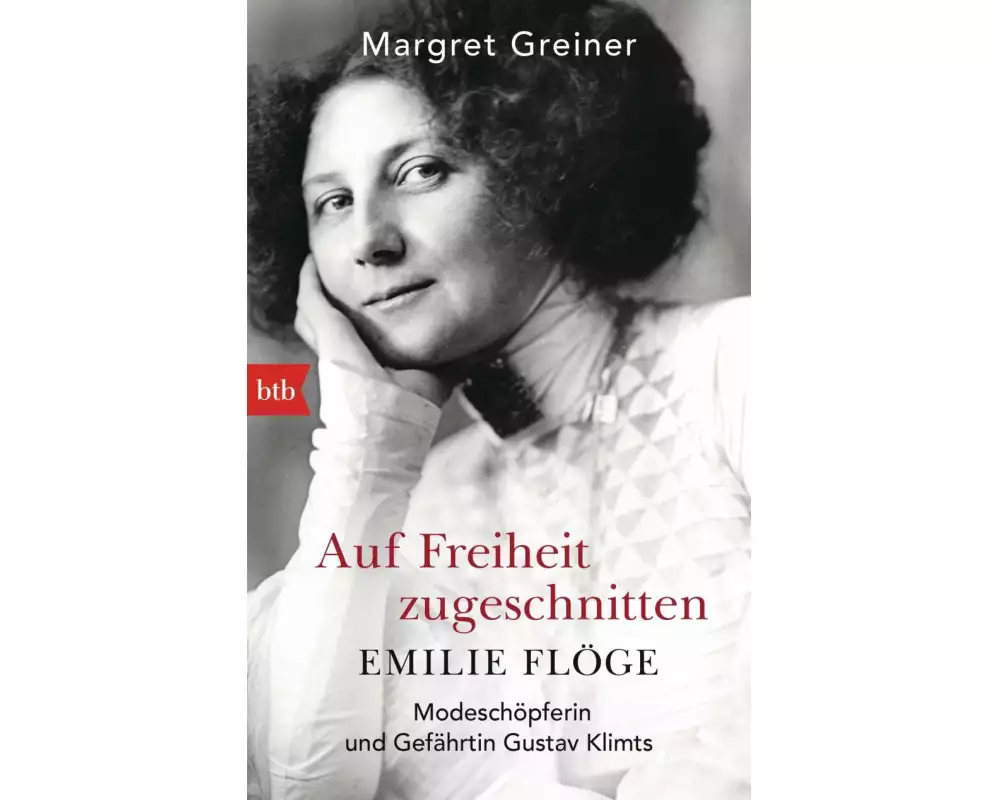 Auf Freiheit zugeschnitten: Emilie Flöge