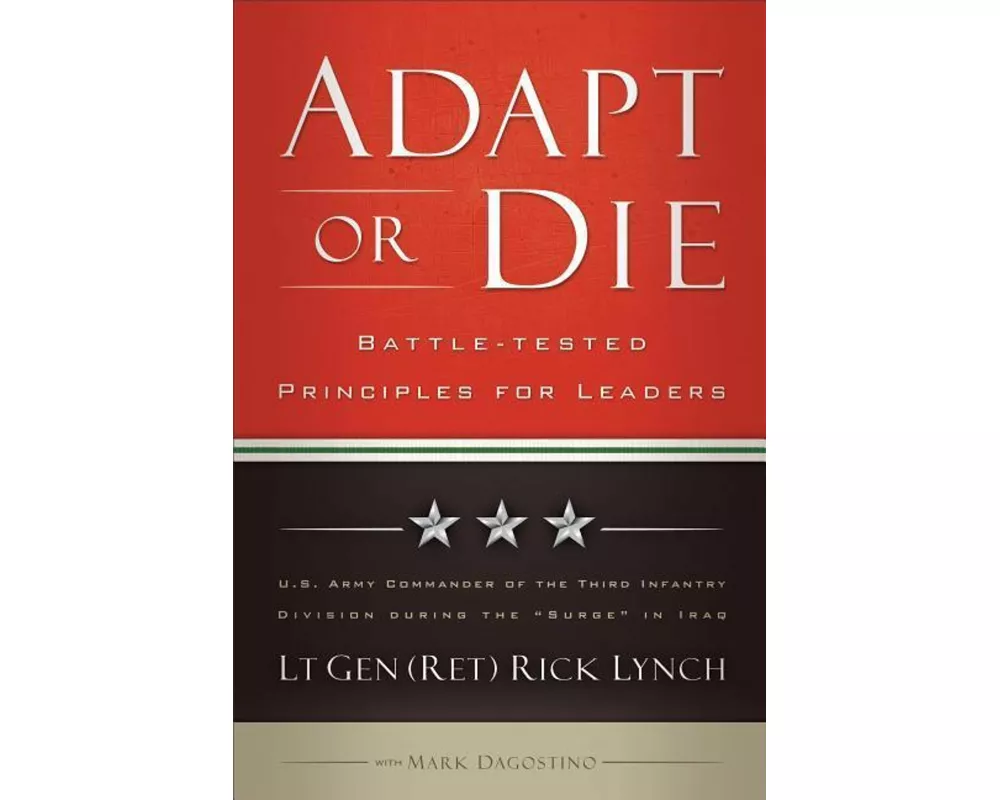 Adapt or Die – Battle–tested Principles for Leaders