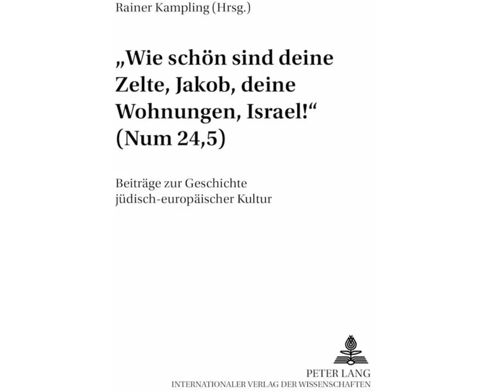'Wie schön sind deine Zelte, Jakob, deine Wohnungen, Israel!' (Num 24,5)