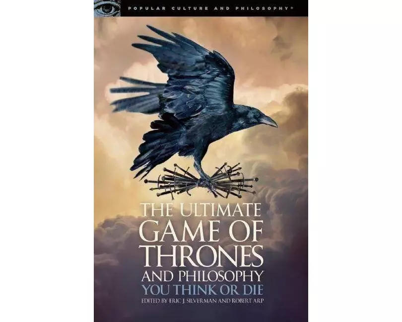 The Ultimate Game of Thrones and Philosophy