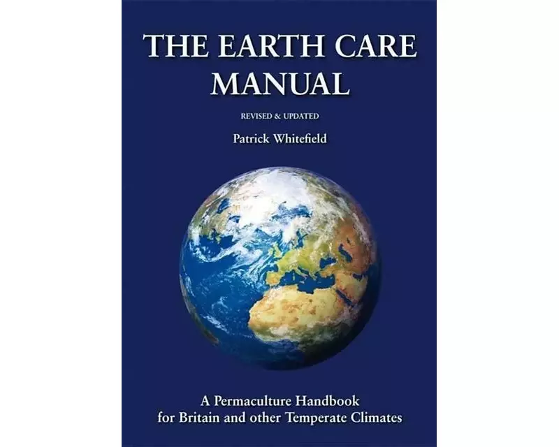 The Earth Care Manual
