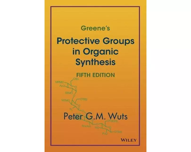 Greene's Protective Groups in Organic Synthesis