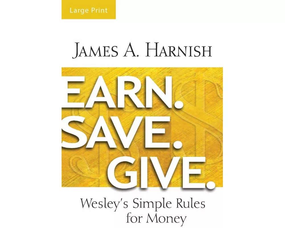 Earn. Save. Give. [Large Print]
