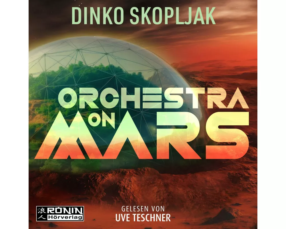 Orchestra on Mars. Eine Welt, in der die Wahrheit begraben wurde
